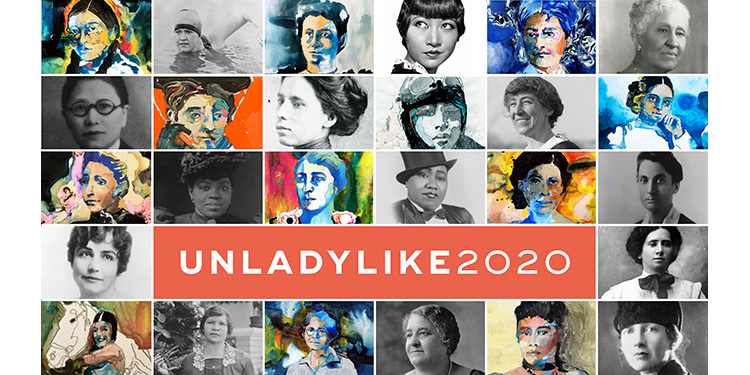 UNLADYLIKE2020 collage of influential women throughout history